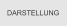 DARSTELLUNG DARSTELLUNG
