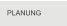 PLANUNG